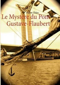 le-mystc3a8re-du-pont-gustave-flaubert-pierre-thiry